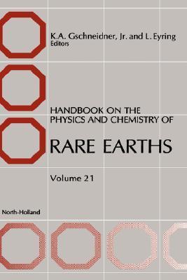 Handbook on the physics and chemistry of rare earths. Volume 21