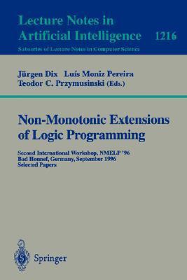 Non-monotonic extensions of logic programming ICLP '94 workshop, Santa Margherita Ligure, Italy, June 17, 1994 : selected papers
