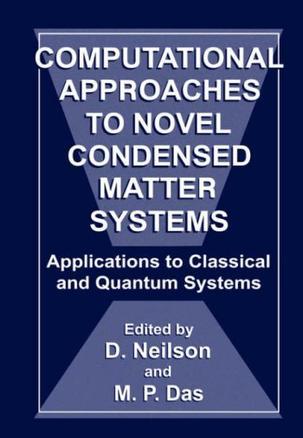 Computational approaches to novel condensed matter systems applications to classical and quantum systems