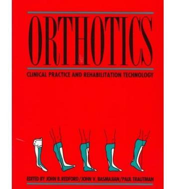 Orthotics clinical practice and rehabilitation technology