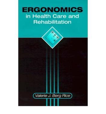 Ergonomics in health care and rehabilitation