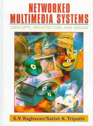 Networked multimedia systems concepts, architecture & design
