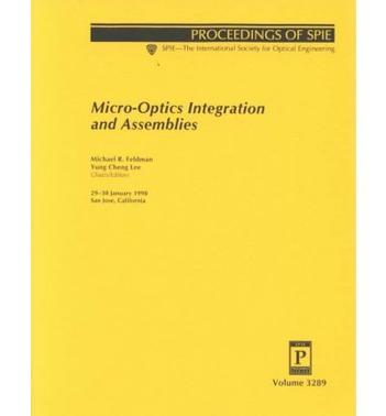 Micro-optics integration and assemblies 29-30 January 1998, San Jose, California