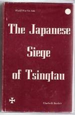 The Japanese siege of Tsingtau World War I in Asia