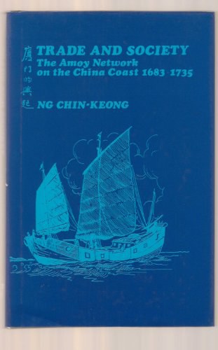 Trade and society, the Amoy network on the China Coast, 1683-1735