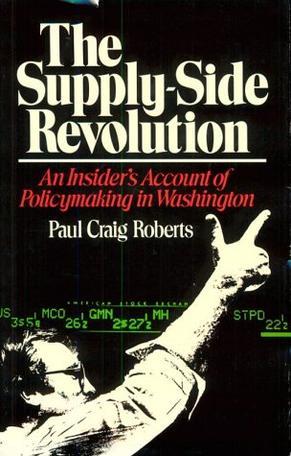 The supply-side revolution an insider's account of policymaking in Washington