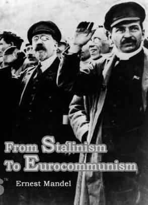 From Stalinism to Eurocommunism the bitter fruits of "socialism in one country"
