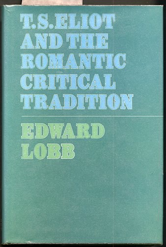 T.S. Eliot and the romantic critical tradition