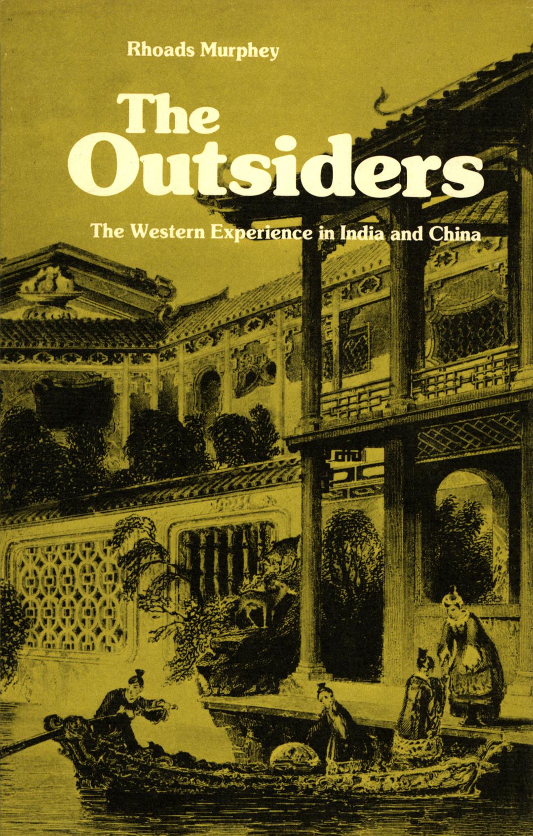 The outsiders the Western experience in India and China