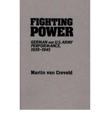 Fighting power German and US Army performance, 1939-1945