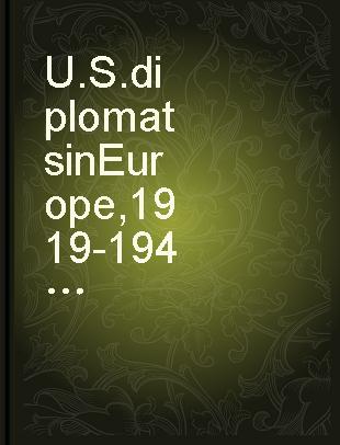 U.S. diplomats in Europe, 1919-1941