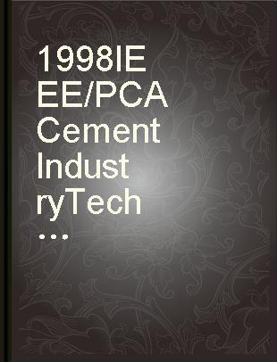 1998 IEEE/PCA Cement Industry Technical Conference : XL conference record May 17-21, 1998, Rapid City, South Dakota