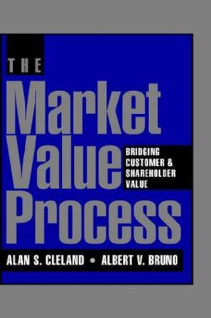 The market value process bridging customer and shareholder value