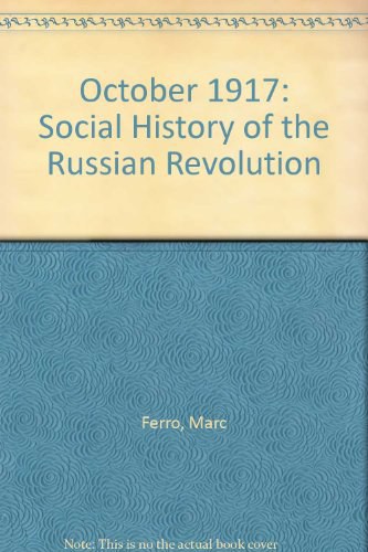 October 1917 a social history of the Russian revolution