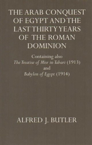 The Arab conquest of Egypt and the last thirty years of the Roman dominion