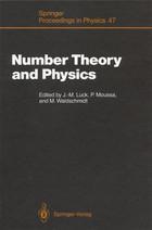 Number theory and physics proceedings of the winter school, Les Houches, France, March 7-16, 1989