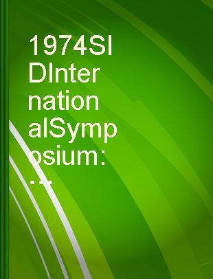 1974 SID International Symposium digest of technical papers.
