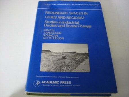 Redundant spaces in cities and regions? studies in industrial decline and social change
