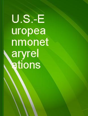 U.S.-European monetary relations