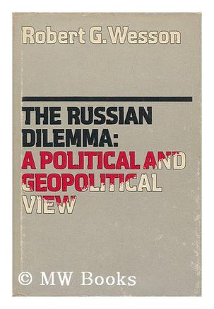 The Russian dilemma a political and geopolitical view