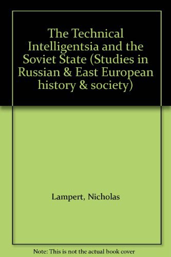 The technical intelligentsia and the Soviet State a study of Soviet managers and technicians 1928-1935