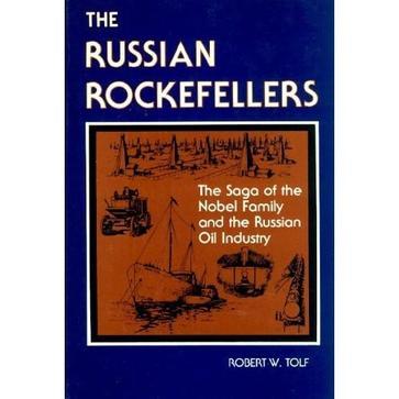 The Russian Rockefellers the saga of the Nobel family and the Russian oil industry