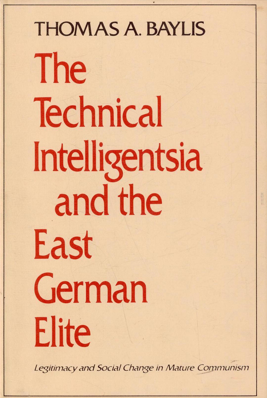 The technical intelligentsia and the East German elite legitimacy and social change in mature communism