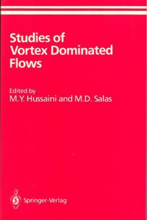 Studies of vortex dominated flows proceedings of the Symposium on Vortex Dominated Flows held July 9-11, 1985, at NASA Langley Research Center, Hampton, Virginia