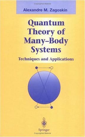 Quantum theory of many-body systems techniques and applications
