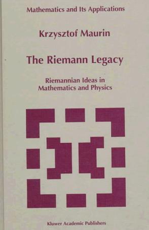 The Riemann legacy Riemannian ideas in mathematics and physics
