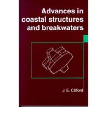 Advances in coastal structures and breakwaters proceedings of the international conference organized by the Institution of Civil Engineers and held in London on 27-29 April, 1995