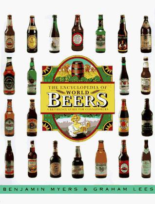 The encyclopedia of world beers a reference guide for connoisseurs