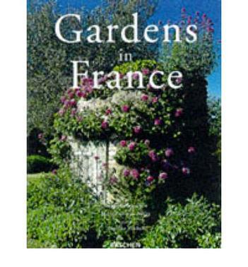 Gardens in France = Jardins de France en fleurs = Gärten in Frankreich