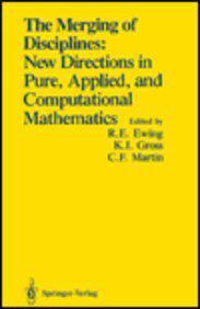 The Merging of disciplines new directions in pure, applied, and computational mathematics : proceedings of a symposium held in honor of Gail S. Young at the University of Wyoming, August 8-10, 1985