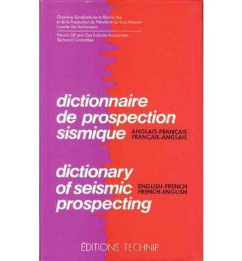 Dictionnaire de prospection sismique = Dictionary of seismic prospecting : anglais-français, français-anglais