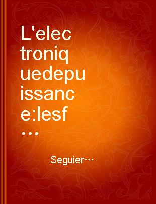 L'electronique de puissance les fonctions de basse et leurs principles applications