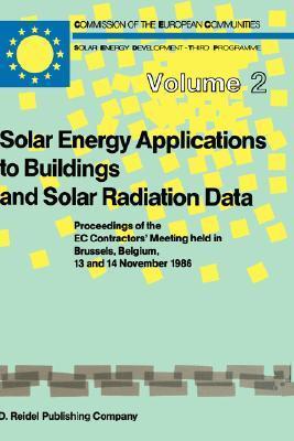 Solar energy applications to buildings and solar radiation data proceedings of the EC Contractors' Meeting held in Brussels, Belgium, 13 and 14 November 1986