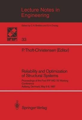 Reliability and optimization of structural systems proceedings of the First IFIP WG 7.5 Working Conference, Aalborg, Denmark, May 6-8, 1987