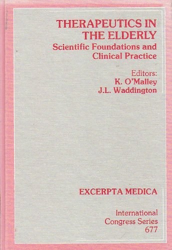 Therapeutics in the elderly scientific foundations and clinical practice : proceedings of the Symposium on "Pharmacology and Therapeutics in the Elderly", Dublin, 20-21 March 1985
