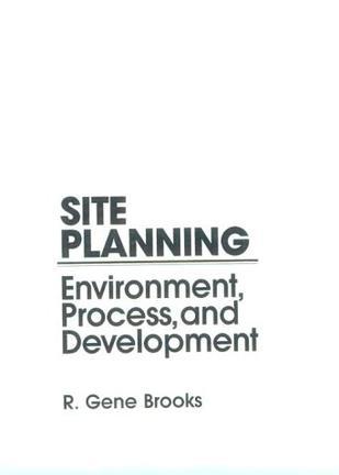 Site planning environment, process, and development