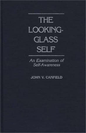 The looking-glass self an examination of self-awareness
