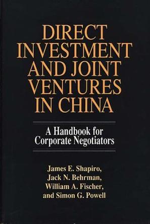 Direct investment and joint ventures in China a handbook for corporate negotiators