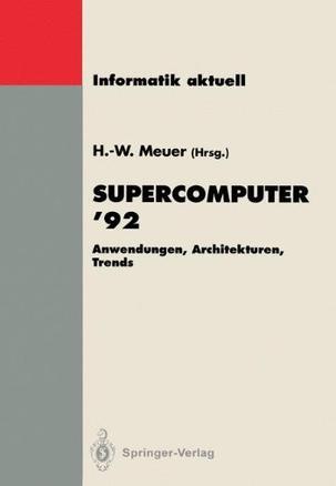 Supercomputer '92 anwendungen, architekturen, trends seminar, Mannheim, 25.-27. Juni 1992