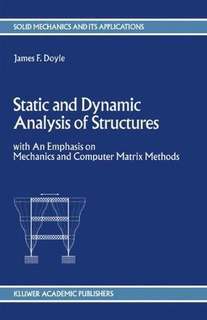 Static and dynamic analysis of structures with an emphasis on mechanics and computer matrix methods