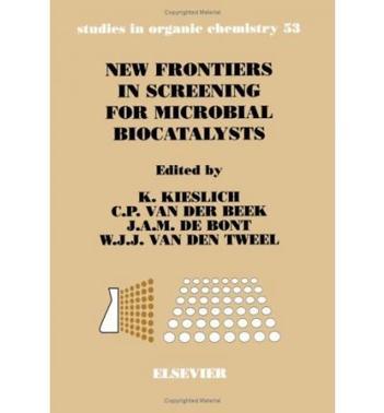 New frontiers in screening for microbial biocatalysts proceedings of an international symposium held in Ede, The Netherlands, 15-18, December 1996