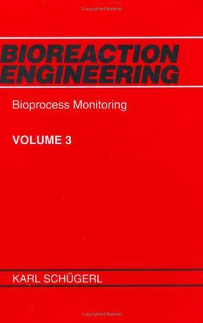 Bioreaction engineering. Vol. 3, Bioprocess monitoring