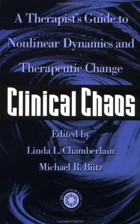 Clinical chaos a therapist's guide to nonlinear dynamics and therapeutic change