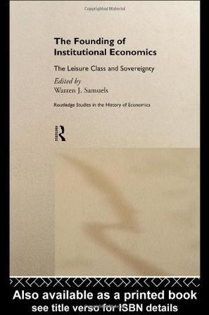 The founding of institutional economics the leisure class and sovereignty