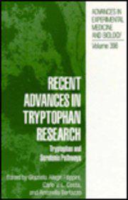 Recent advances in tryptophan research tryptophan and serotonin pathways