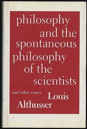 Philosophy and the spontaneous philosophy of the scientists & other essays